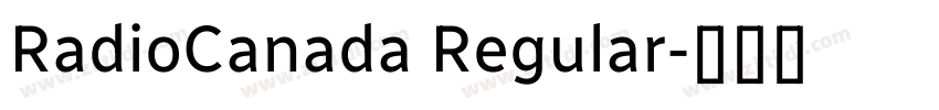 RadioCanada Regular字体转换 RadioCanada Regular字体转换